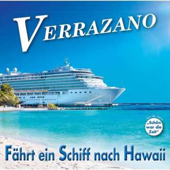 Album Verrazano: Fährt Ein Schiff Nach Hawaii
