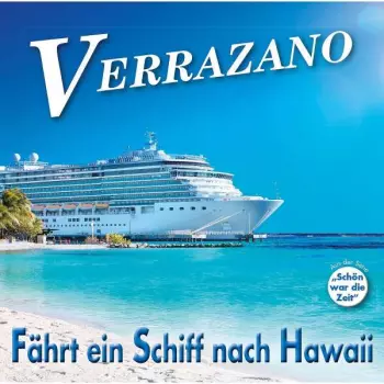 Verrazano: Fährt Ein Schiff Nach Hawaii