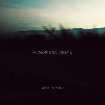 Versus The World: Homesick/Roadsick