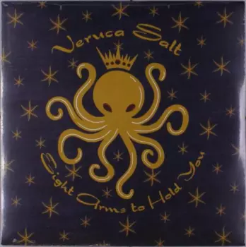 Veruca Salt: Eight Arms To Hold You
