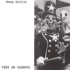 CD Very Be Careful: Cheap Chillin 535264