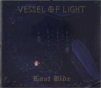 CD Vessel Of Light: Last Ride 519873