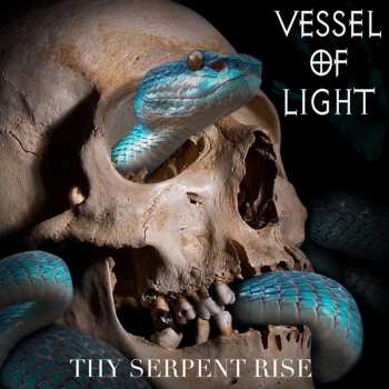 Album Vessel Of Light: Thy Serpent Rise