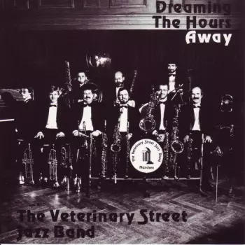 Veterinary Street Jazz Band: Dreaming The Hours Away