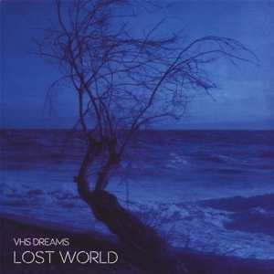 Album VHS Dreams: Lost World