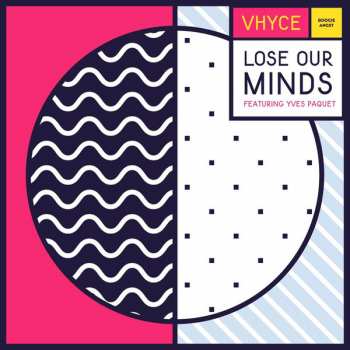 Album Vhyce: Lose Our Minds 