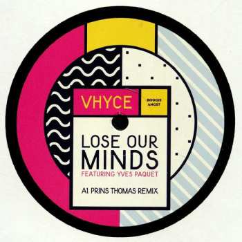 LP Vhyce: Lose Our Minds  90719