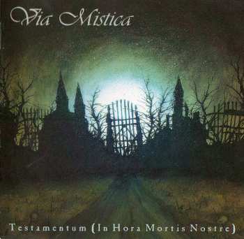 Album Via Mistica: Testamentum (In Hora Mortis Nostre)