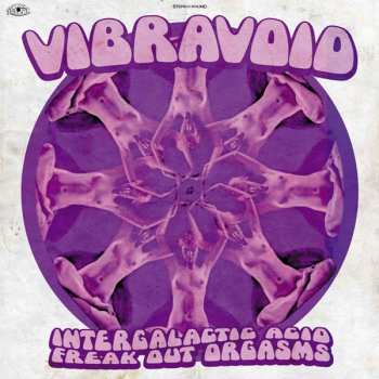 2LP Vibravoid: Intergalactic Acid Freak Out Orgasms LTD | CLR 414202