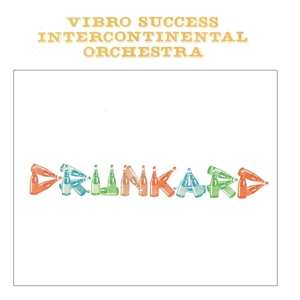 Album Vibro Success Intercontin: Drunkard