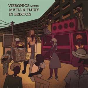 Album Vibronics Meets Mafia & F: In Brixton