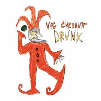 Album Vic Chesnutt: Drunk