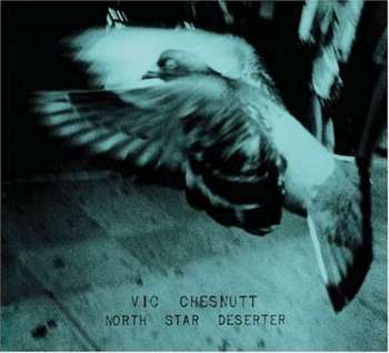 Album Vic Chesnutt: North Star Deserter