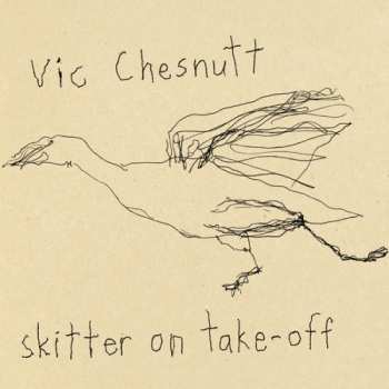 Album Vic Chesnutt: Skitter On Take-Off