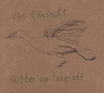 CD Vic Chesnutt: Skitter On Take-Off 502857