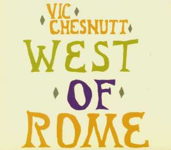 CD Vic Chesnutt: West Of Rome 519943