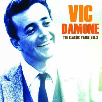 Album Vic Damone: The Classic Years, Vol. 3