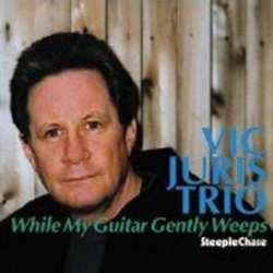 Album Vic Juris Trio: While My Guitar Gently Weeps