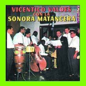 Album Vicentico & Sonor Valdes: Vicentico Valdes Con La Sonora Matancera