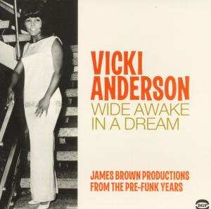 Album Vicki Anderson: Wide Awake In A Dream (James Brown Productions From The Pre-Funk Years)