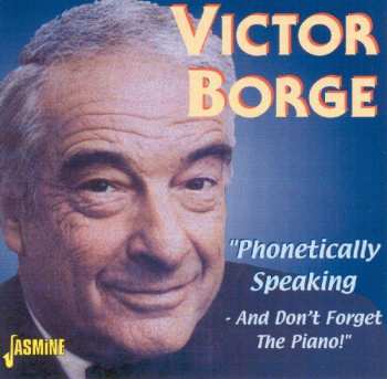 CD Victor Borge: Phonetically Speaking - And Don't Forget The Piano 533424