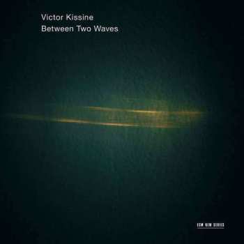 Album Victor Kissine: Between Two Waves