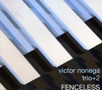 Album Victor Noriega trio+2: Fenceless