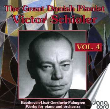 Album Victor Schiøler: The Great Danish Pianist Vol. 4