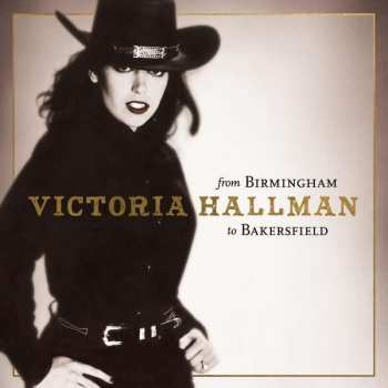 Victoria Hallman: From Birmingham To Bakersfield