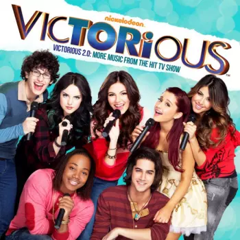 Victorious Cast: Victorious 2.0: More Music From The Hit TV Show