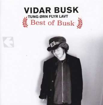 Album Vidar Busk: Tung Ørn Flyr Lavt - Best Of Busk