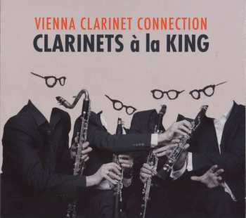 Vienna Clarinet Connection: Clarinets À La King