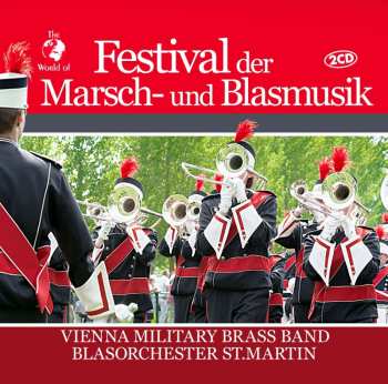 Album Vienna Military Brass Band/blasorchester St.martin: Festival Der Marsch-und Blasmusik