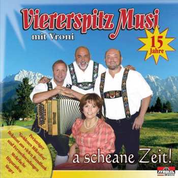 Album Viererspitz Musi Mit Vroni: A Scheane Zeit