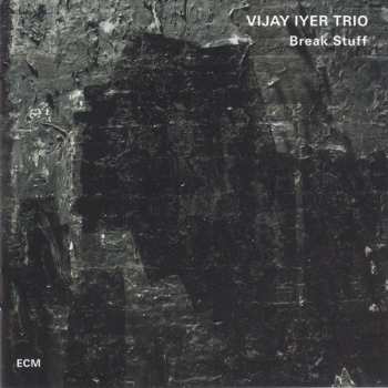 CD Vijay Iyer Trio: Break Stuff 329651