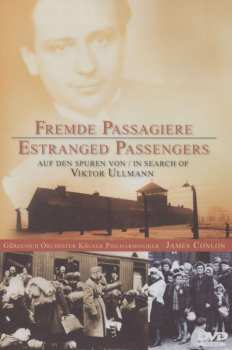 DVD Viktor Ullmann: Fremde Passagiere = Estranged Passengers (Auf Den Spuren / In Search Of Viktor Ullmann) 477807