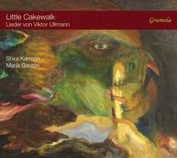 Album Viktor Ullmann: Lieder Für Sopran & Klavier "little Cakewalk"