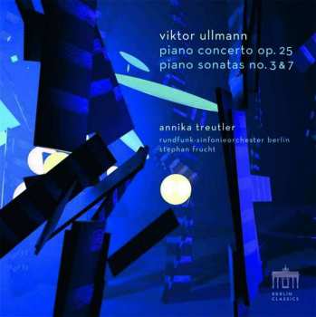 Album Viktor Ullmann: Piano Concerto Op. 25 / Piano Sonatas No. 3 & 7