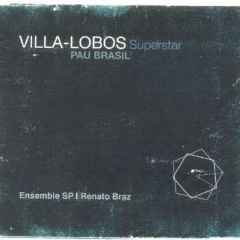Album Villa-lobos Superstar: Pau Brasil