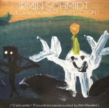 Irmin Schmidt: Villa Wunderbar / A Selection