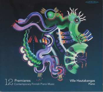 2CD Ville Hautakangas: 12 Premieres (Contemporary Finnish Piano Music) 411860