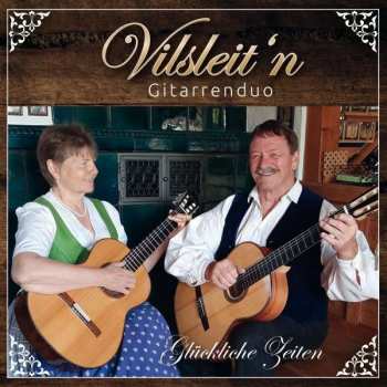 Album Vilsleit'n Gitarrenduo: Glückliche Zeiten