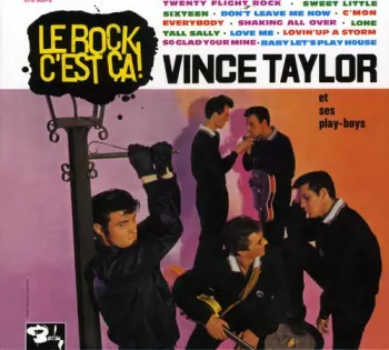 Vince Taylor And His Playboys: Le Rock C'est Ça !