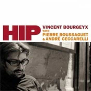 Album Vincent Bourgeyx: Hip
