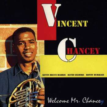 CD Vincent Chancey: Welcome Mr. Chancey 283012