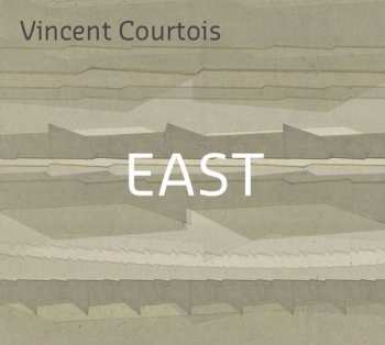 Album Vincent Courtois: East