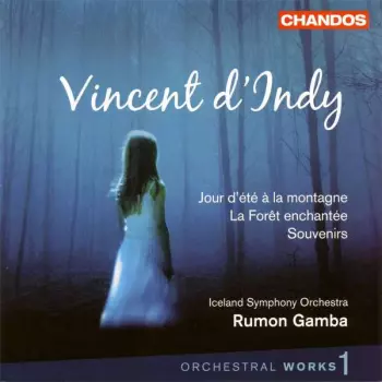 Vincent d'Indy: Orchestral Works, Vol. 1