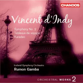 Vincent d'Indy: Orchestral Works Vol. 2