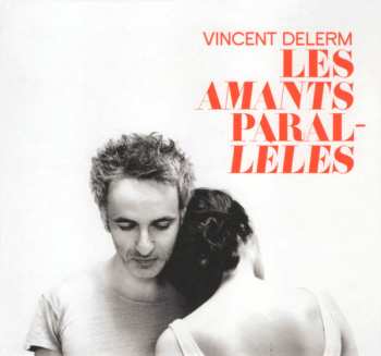 Album Vincent Delerm: Les Amants Parallèles