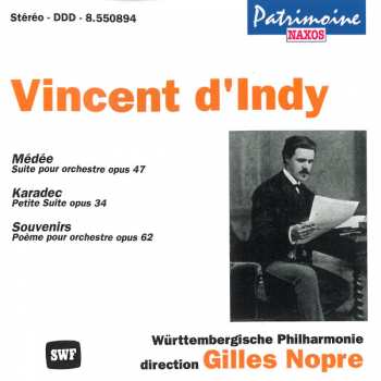 Vincent d'Indy: Médée • Karadec Suite • Souvenirs